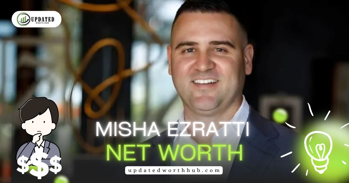 Misha Ezratti Net Worth