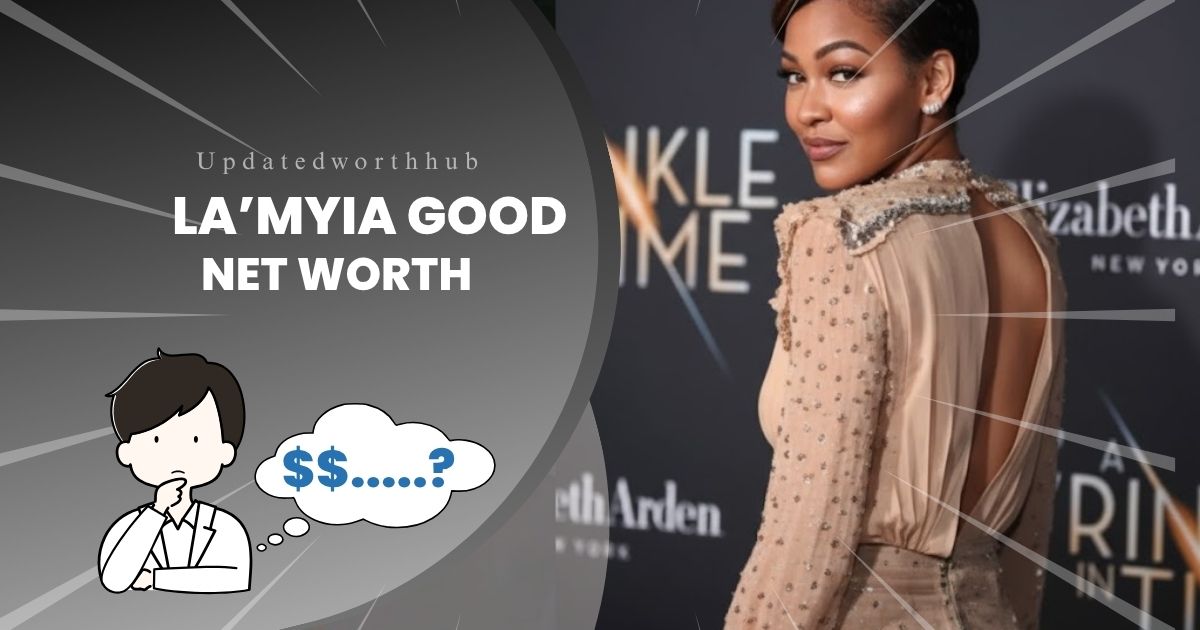 La’Myia Good Net Worth